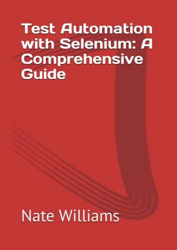 Complete Guide to Test Automation: Techniques, Practices, and
